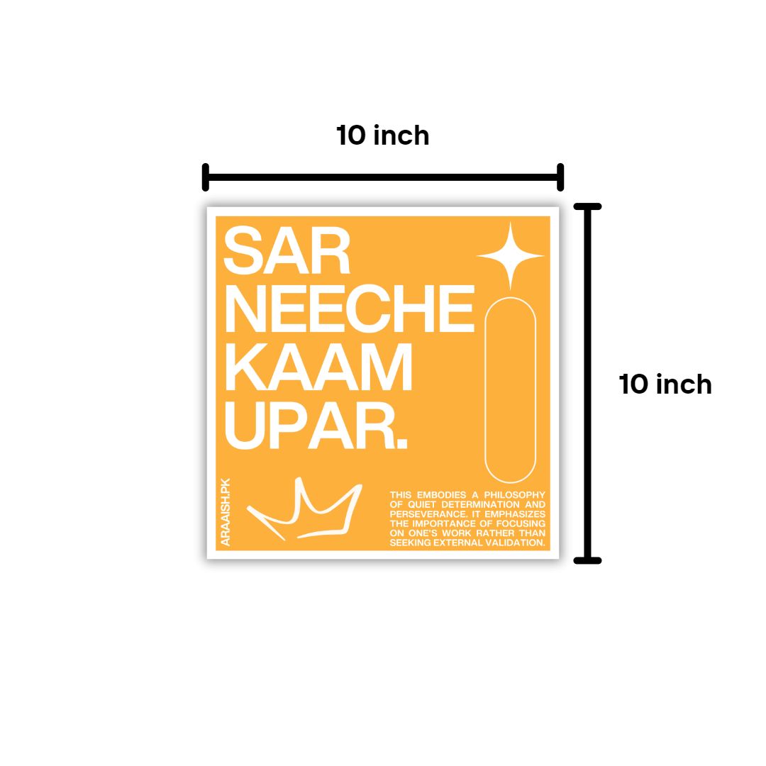 Sar Neeche, Kaam Upar Frame 10x10