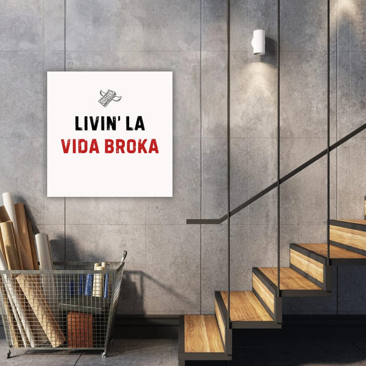 Livin' La Vida Broka Frame 10x10